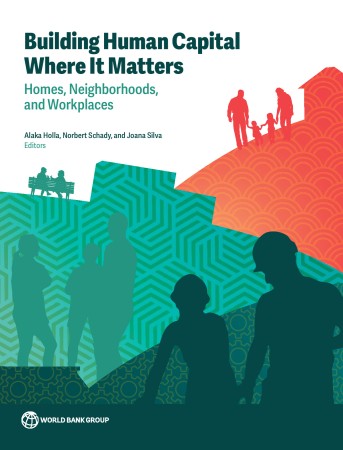 Portada de Building Human Capital Where It Matters: Homes, Neighborhoods, and Workplaces