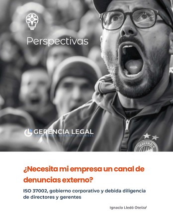 Portada de ¿Necesita mi empresa un canal de denuncias externo? ISO 37002, gobierno corporativo y debida diligencia de directores y gerentes